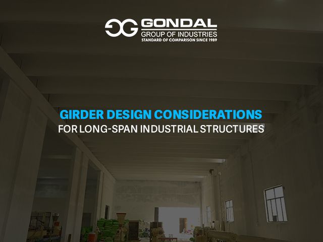 Girder Design Considerations for Long-Span Industrial Structures