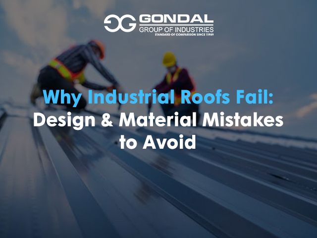 Why Industrial Roofs Fail: Design & Material Mistakes to Avoid