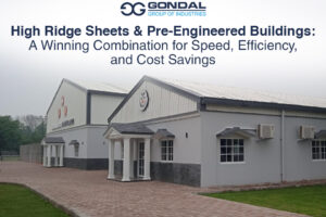 High Ridge Sheets & Pre-Engineered Buildings: A Winning Combination For Speed, Efficiency, And Cost Savings