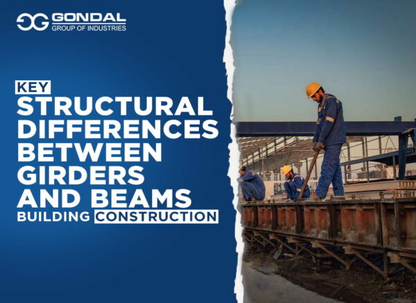 Key Structural Differences Between Girders and Beams in Building Construction